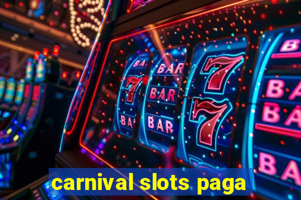 carnival slots paga