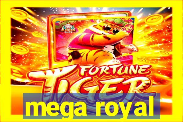 mega royal