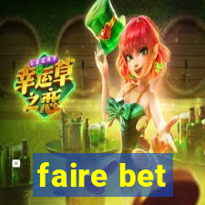 faire bet