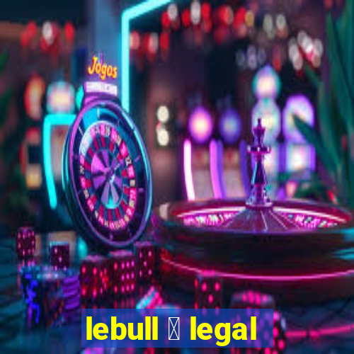 lebull 茅 legal