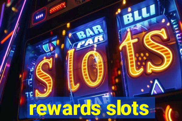 rewards slots