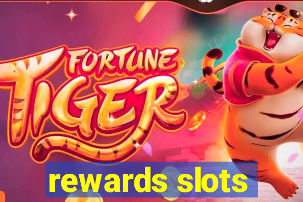 rewards slots