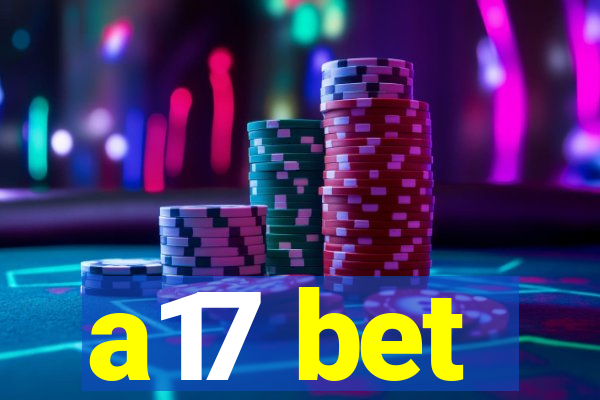 a17 bet