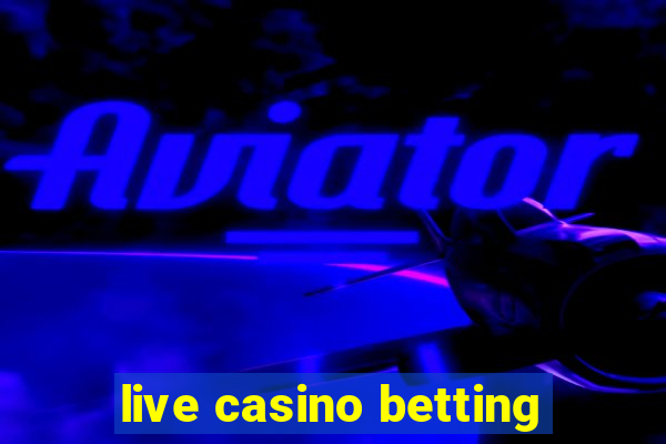 live casino betting