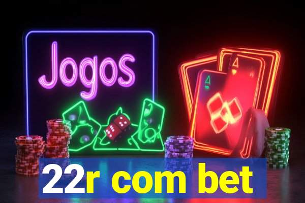 22r com bet