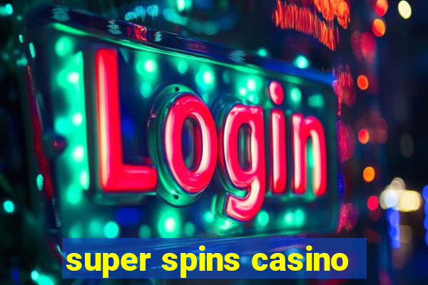 super spins casino