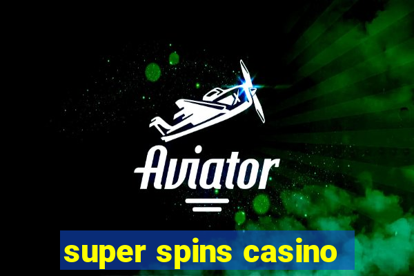 super spins casino