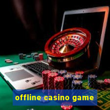 offline casino game