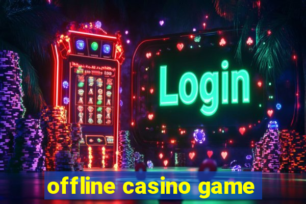 offline casino game