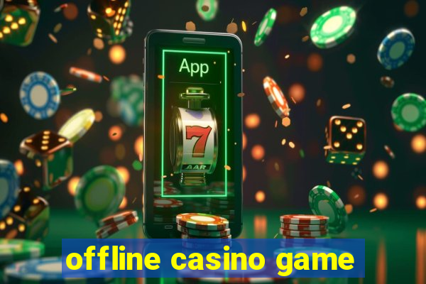 offline casino game