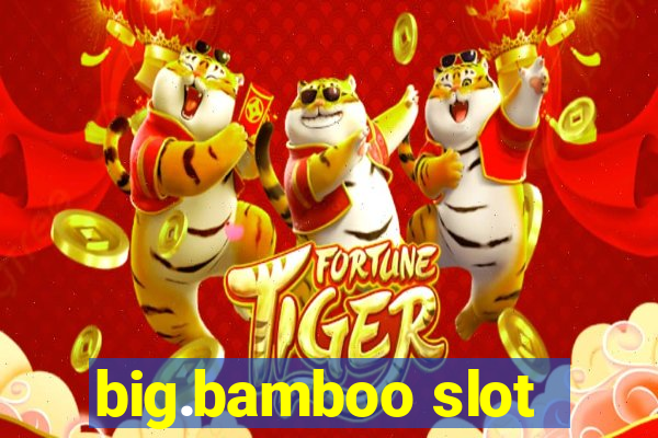 big.bamboo slot