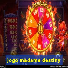 jogo madame destiny