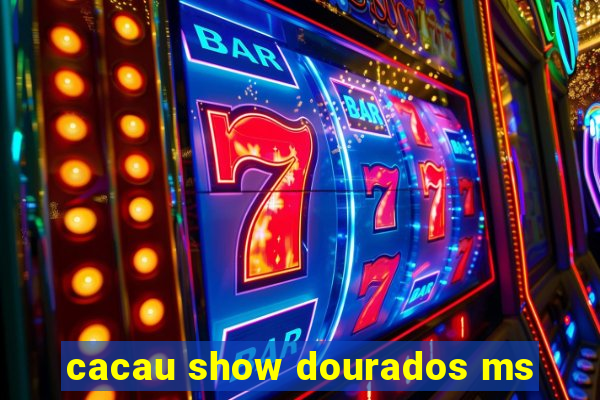 cacau show dourados ms