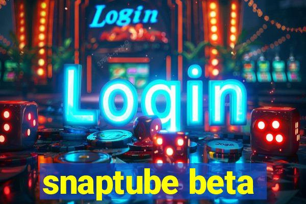 snaptube beta