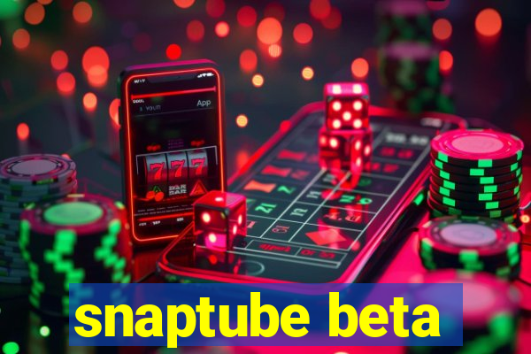 snaptube beta