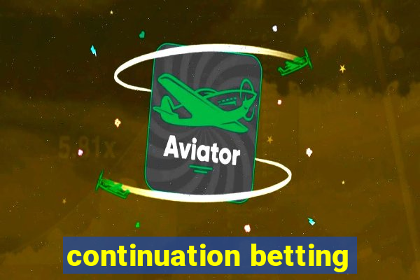 continuation betting