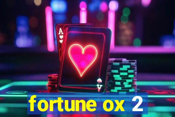 fortune ox 2