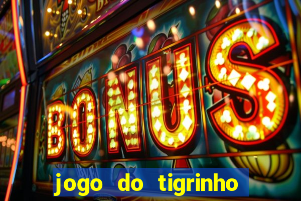 jogo do tigrinho de 5 reais