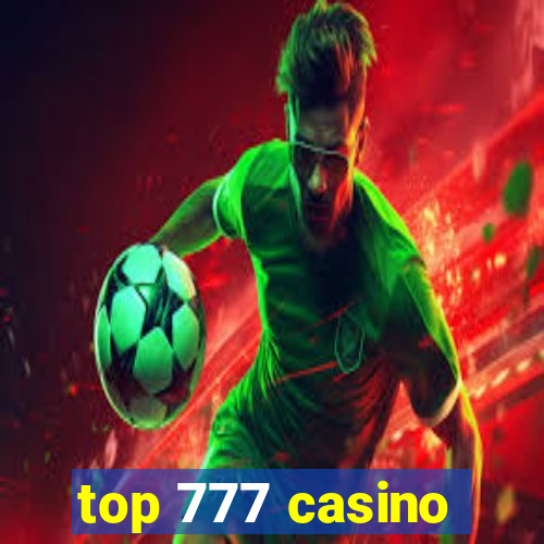 top 777 casino