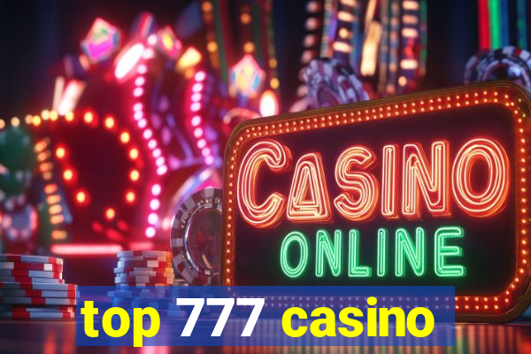 top 777 casino