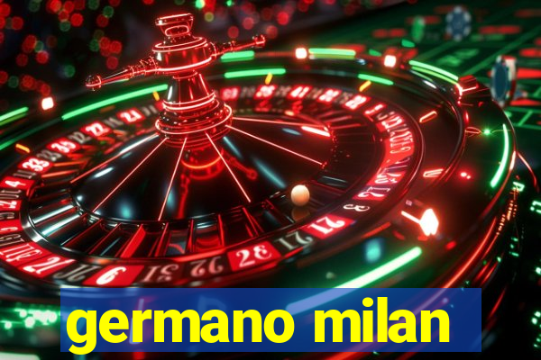 germano milan