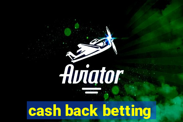 cash back betting