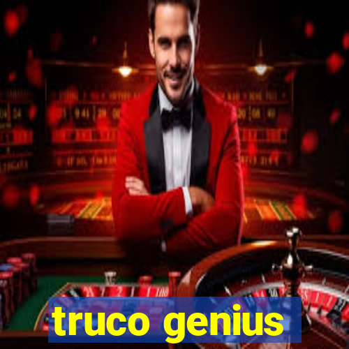 truco genius