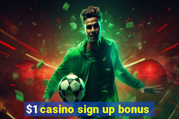 $1 casino sign up bonus