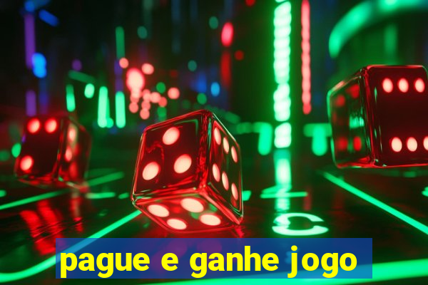 pague e ganhe jogo