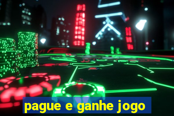 pague e ganhe jogo