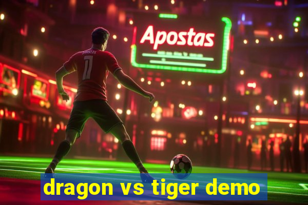 dragon vs tiger demo