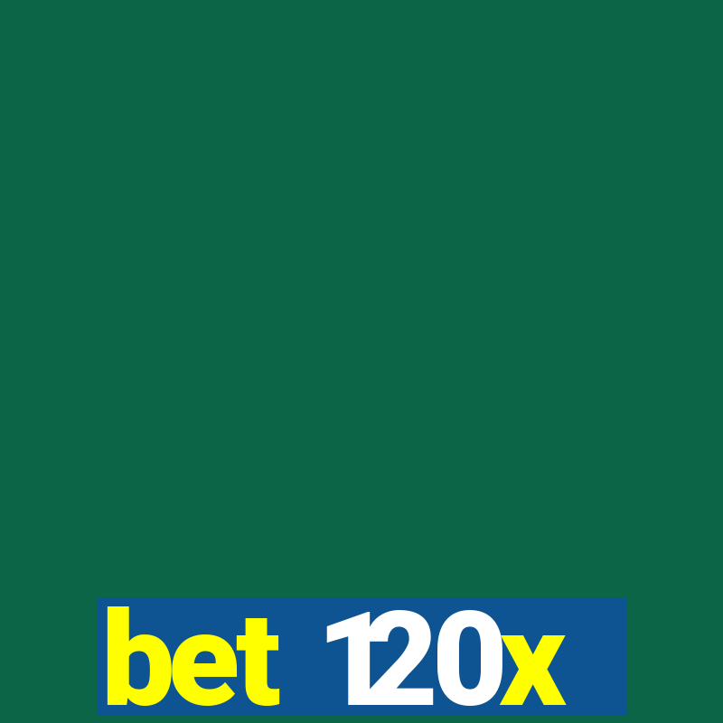 bet 120x