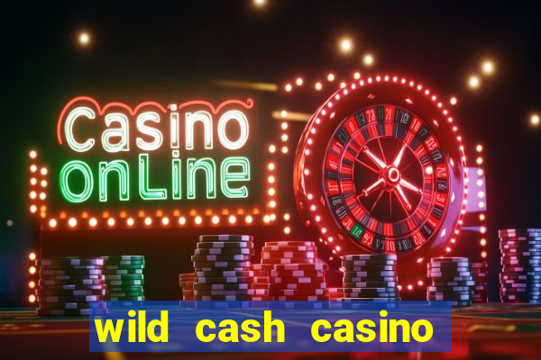 wild cash casino slots paga de verdade