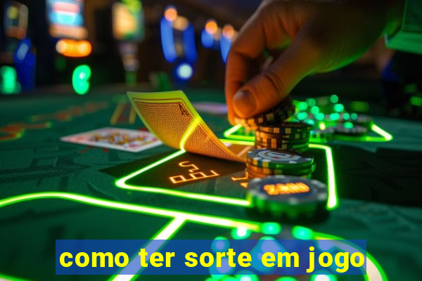 como ter sorte em jogo