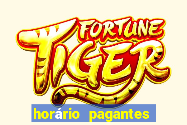 horário pagantes do fortune tiger