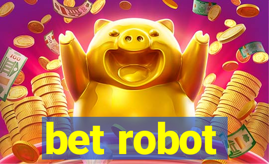 bet robot