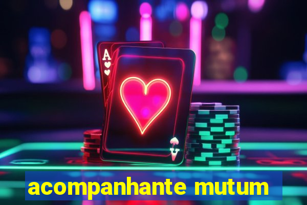 acompanhante mutum