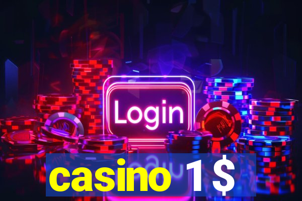 casino 1 $