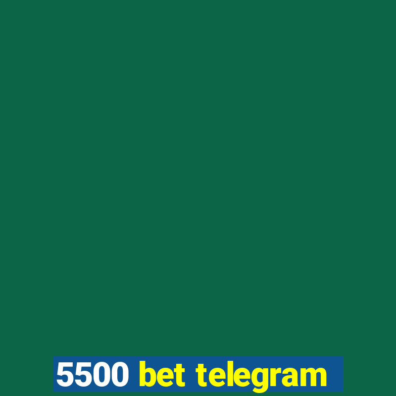 5500 bet telegram