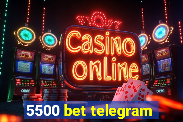 5500 bet telegram