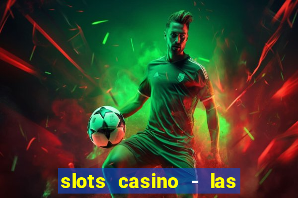 slots casino - las vegas slots download