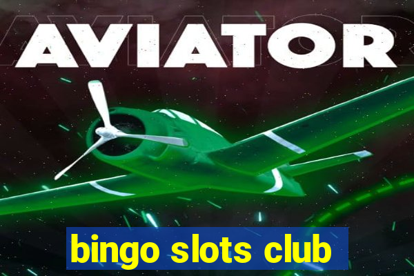 bingo slots club