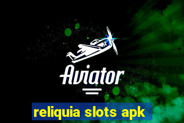 reliquia slots apk