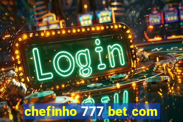 chefinho 777 bet com