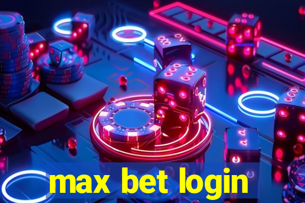 max bet login