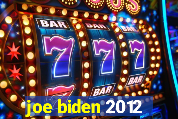 joe biden 2012