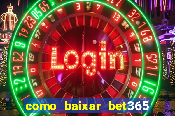 como baixar bet365 no iphone