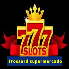 frossard supermercado