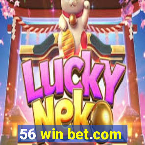 56 win bet.com