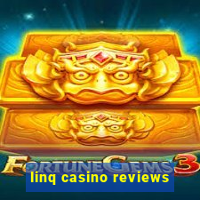 linq casino reviews